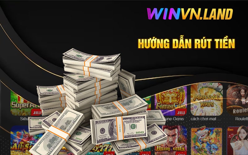 Rút Tiền Winvn - Cổng Game Cá Cược Đẳng Cập Nạp Rút Uy Tín 3 Hướng Dẫn Rút Tiền Winvn