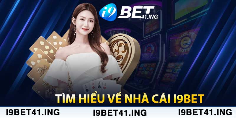 Tìm hiểu về nhà cái i9bet